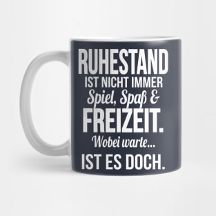 Ruhestand ist spass und freizeit (white) Mug